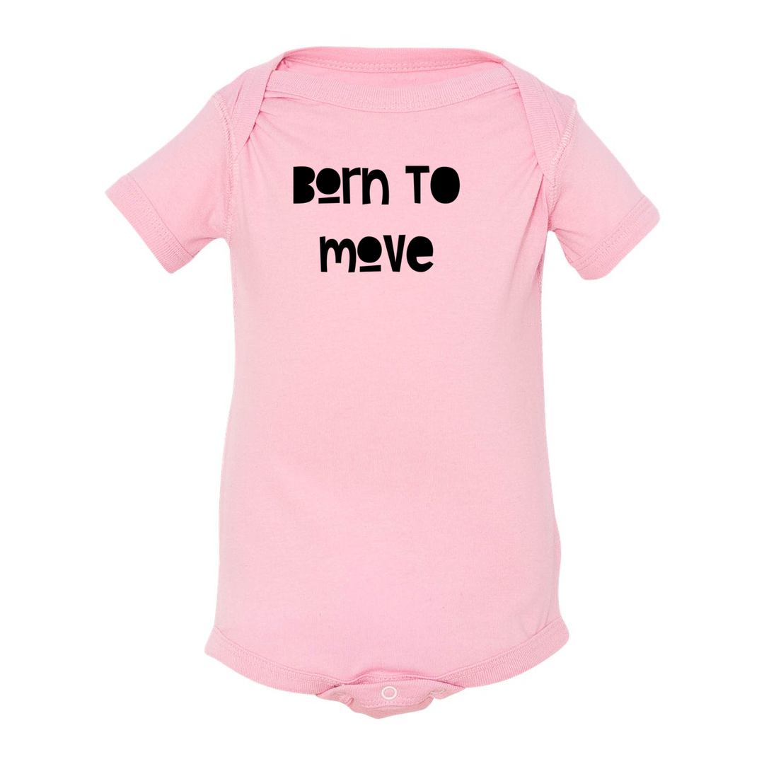 Born To Move Infant Onsie