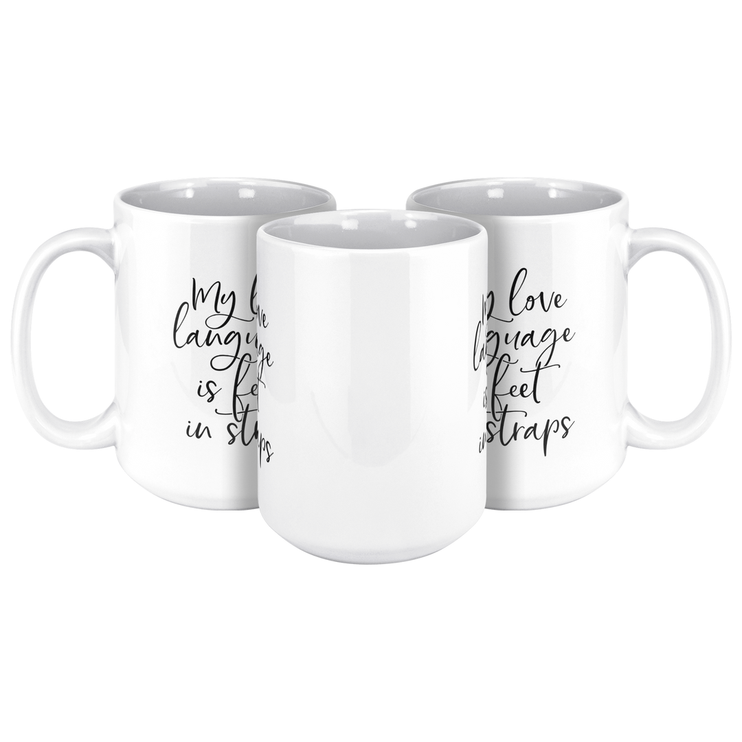 Love_Language_Is_Feet_Straps_Mug_15ozWhiteMug3pcTriangleView_Mockup.png