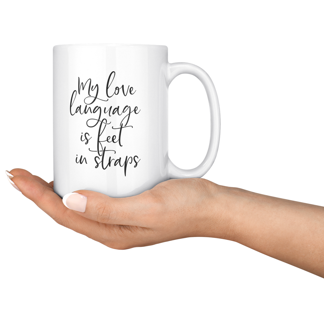 Love_Language_Is_Feet_Straps_Mug_15ozWhiteMugLifestyleRHServing_Mockup.png