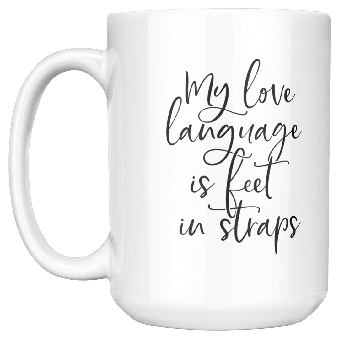 Love_Language_Is_Feet_Straps_Mug_15ozWhiteMugMainLH_Mockup.png