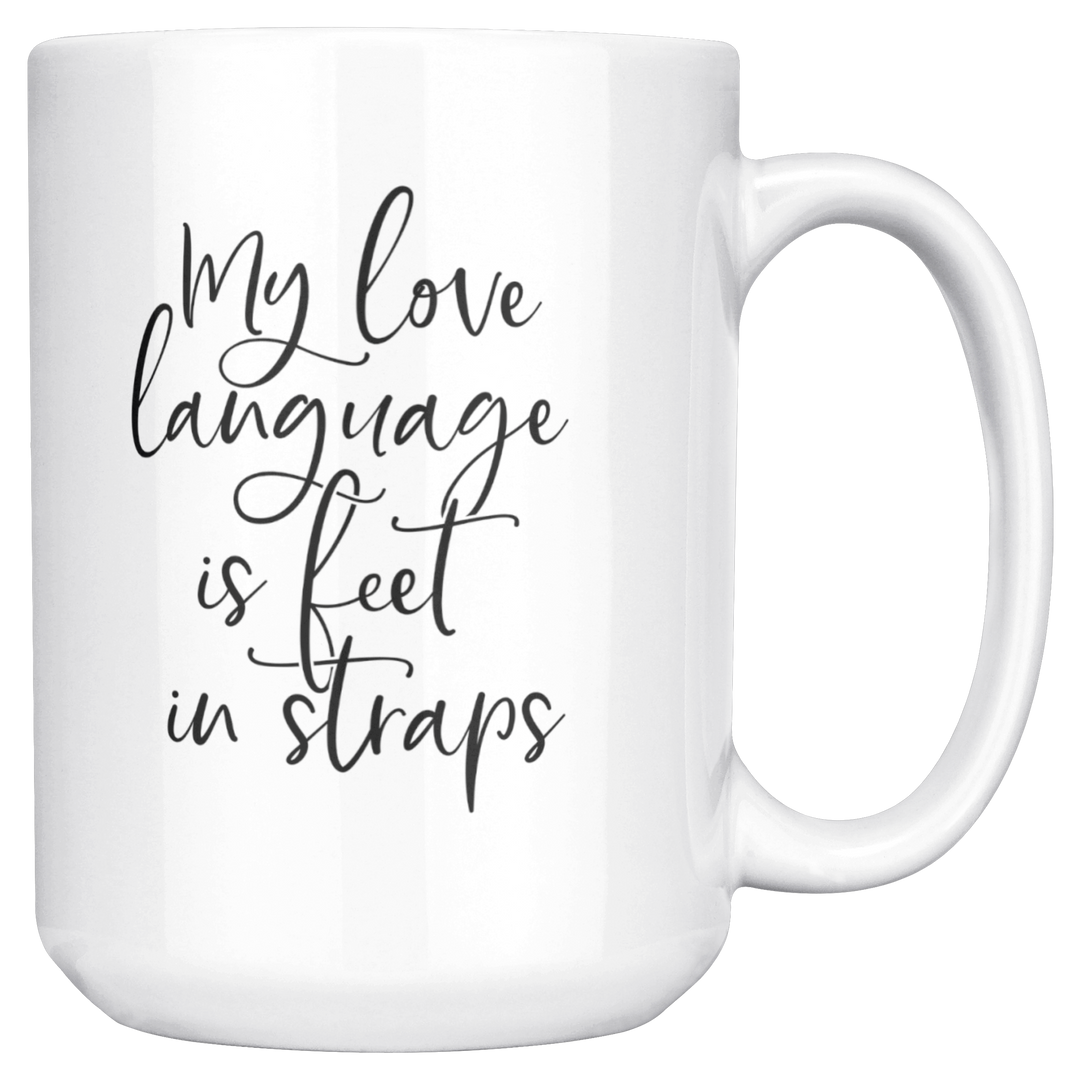 Love_Language_Is_Feet_Straps_Mug_15ozWhiteMugMainRH_Mockup.png
