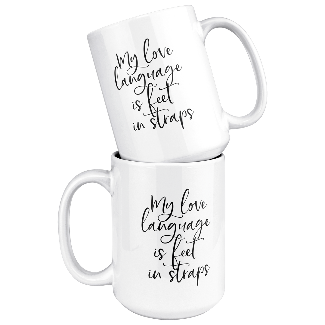 Love_Language_Is_Feet_Straps_Mug_15ozWhiteMugStacked_Mockup.png