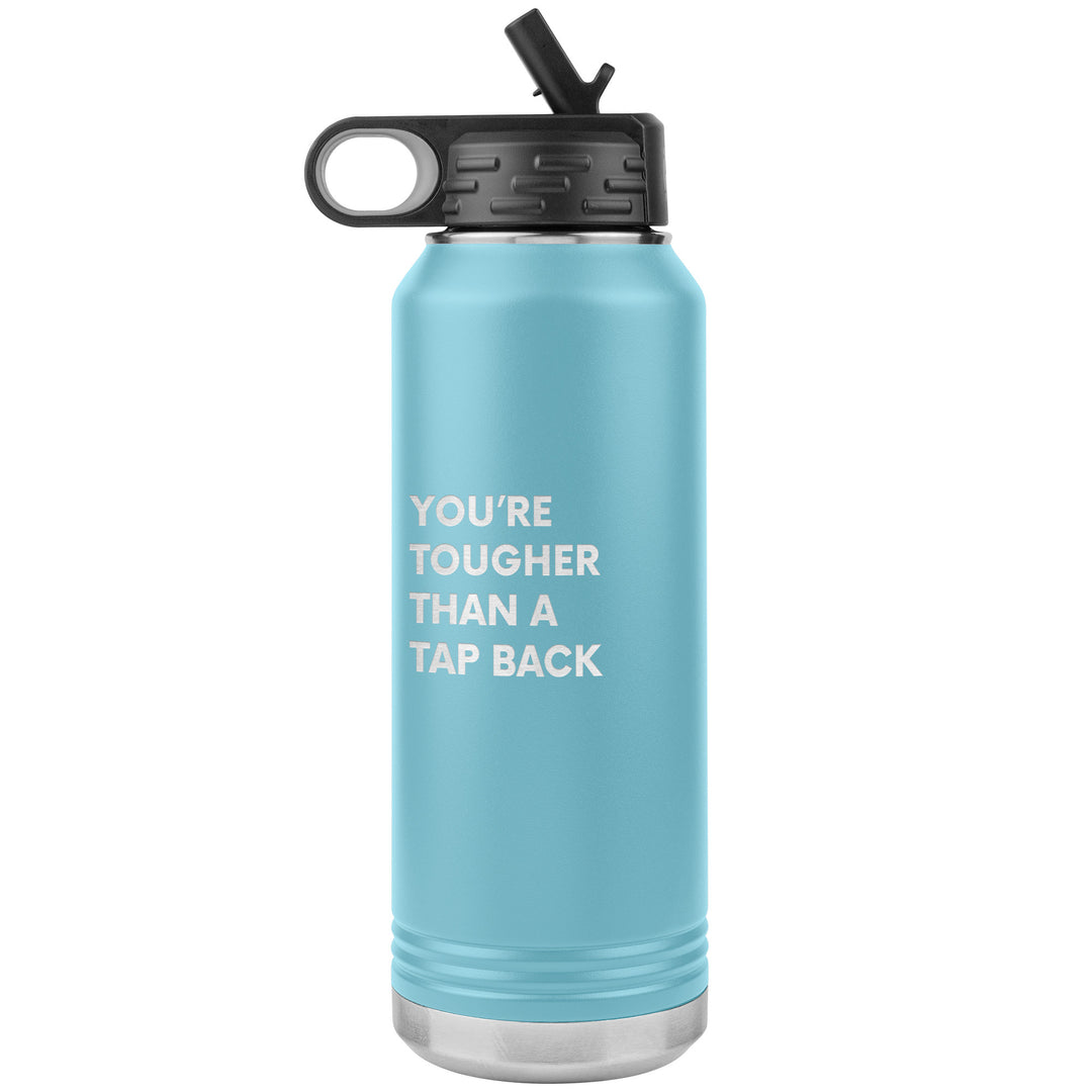 Tougher Than A Tap Back