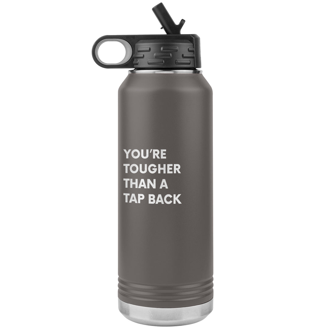 Tougher Than A Tap Back