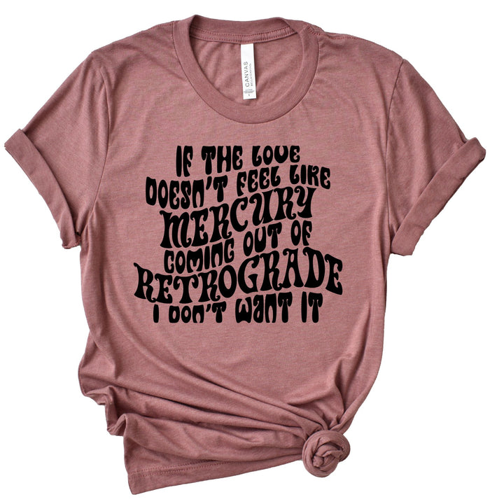 Mercury Retrograde Love T-Shirt