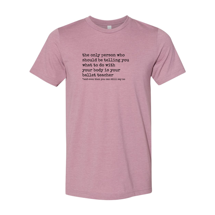 Ballet Body Autonomy T-Shirt