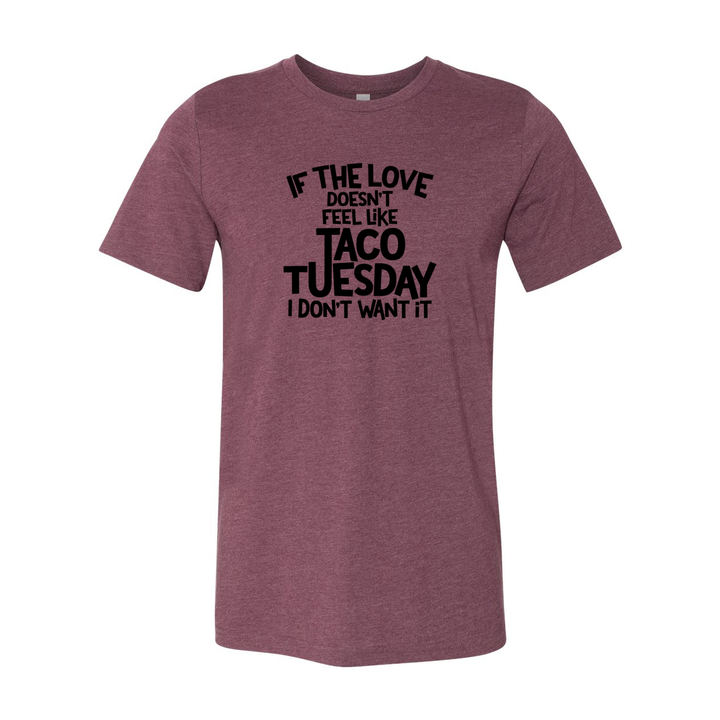 Love Like Taco Tuesday T-Shirt