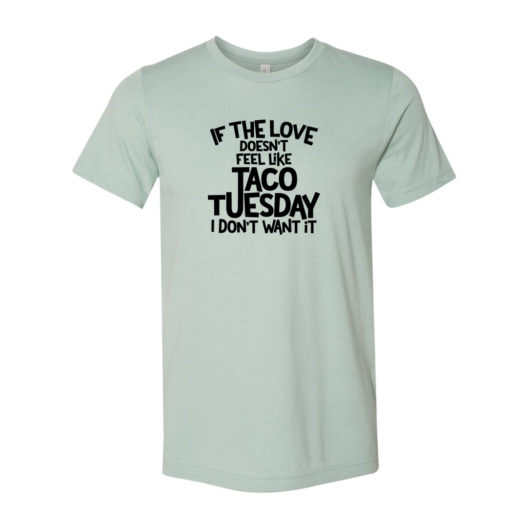 Love Like Taco Tuesday T-Shirt