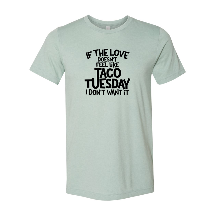 Love Like Taco Tuesday T-Shirt