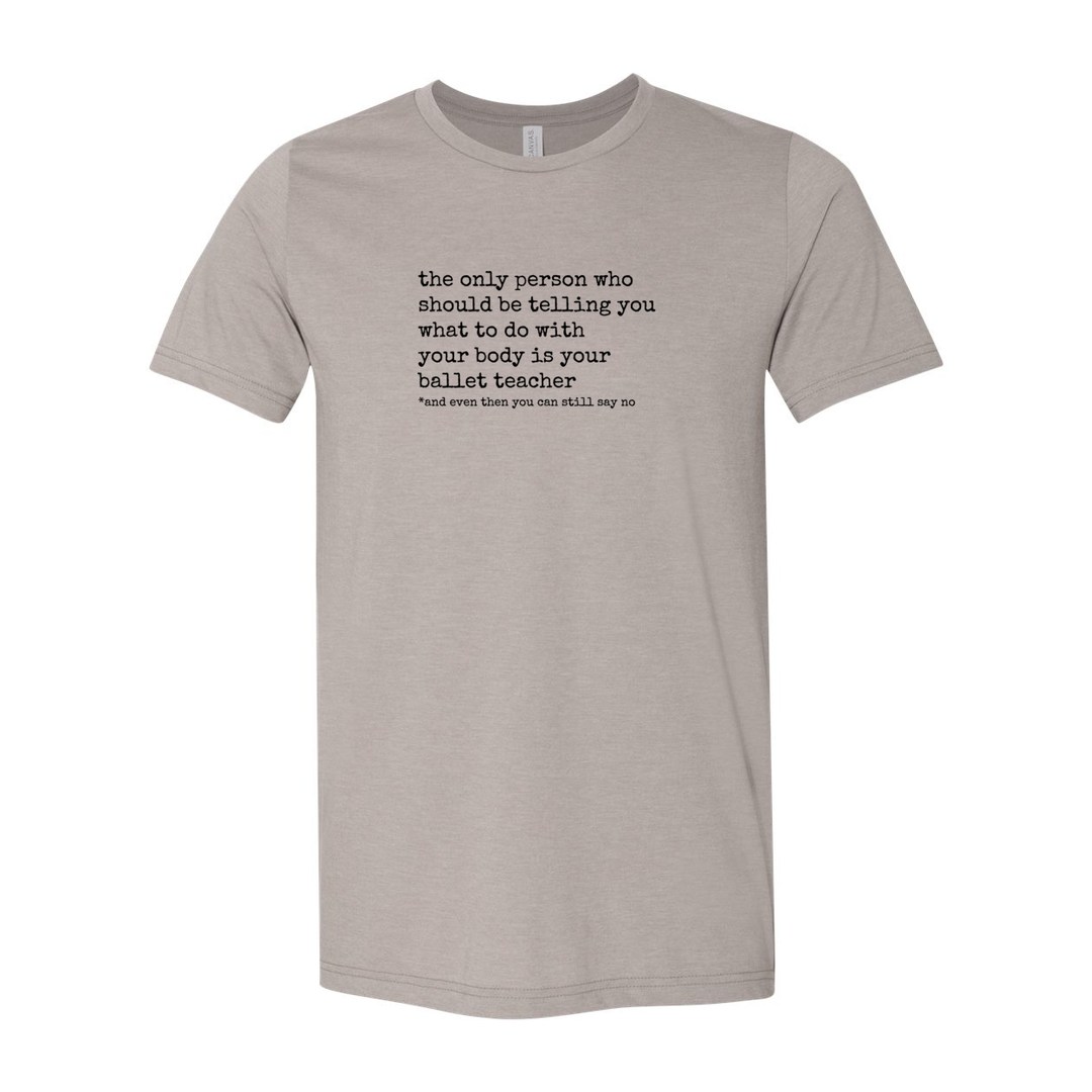 Ballet Body Autonomy T-Shirt