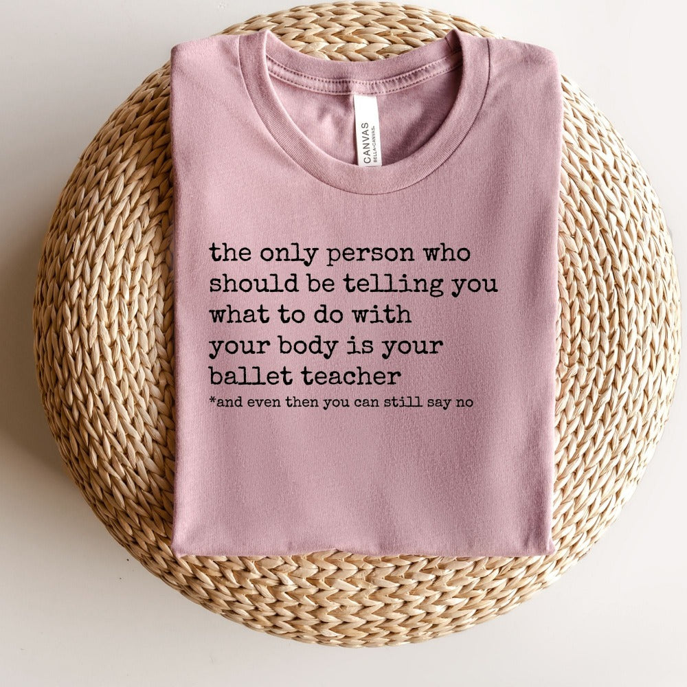 Ballet Body Autonomy T-Shirt