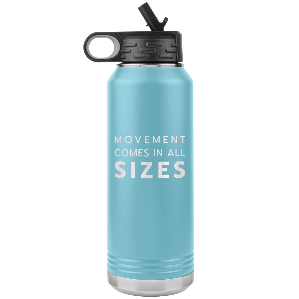 Light Blue 32oz stainless steel waterbottle that says "Movement Comes In All Sizes" which is the slogan of The Movement Shop.