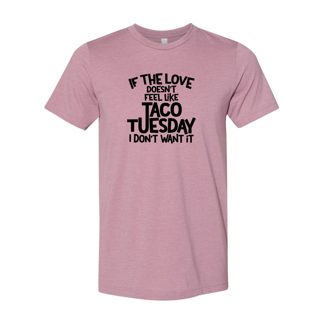 Love Like Taco Tuesday T-Shirt