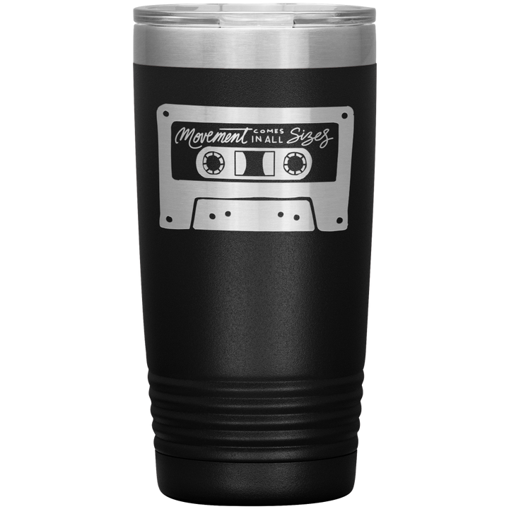 Black 20oz tumbler that says "movement comes in all sizes" on one side