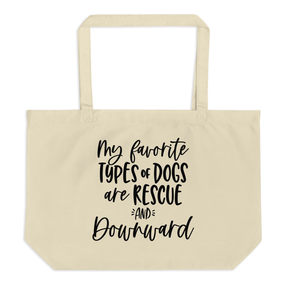 Canvas tote bag that says "my favorite types of dogs are rescue and downward".