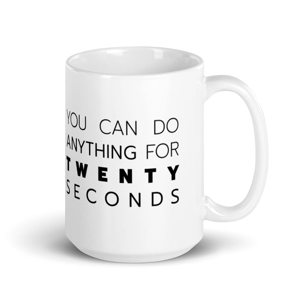 You Can Do Anything For 20 Seconds...