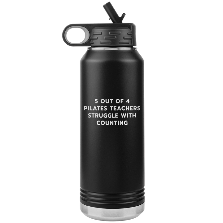 Black metal water bottle that has "5 out of 4 Pilates Teachers Struggle With Counting" etched on to one side