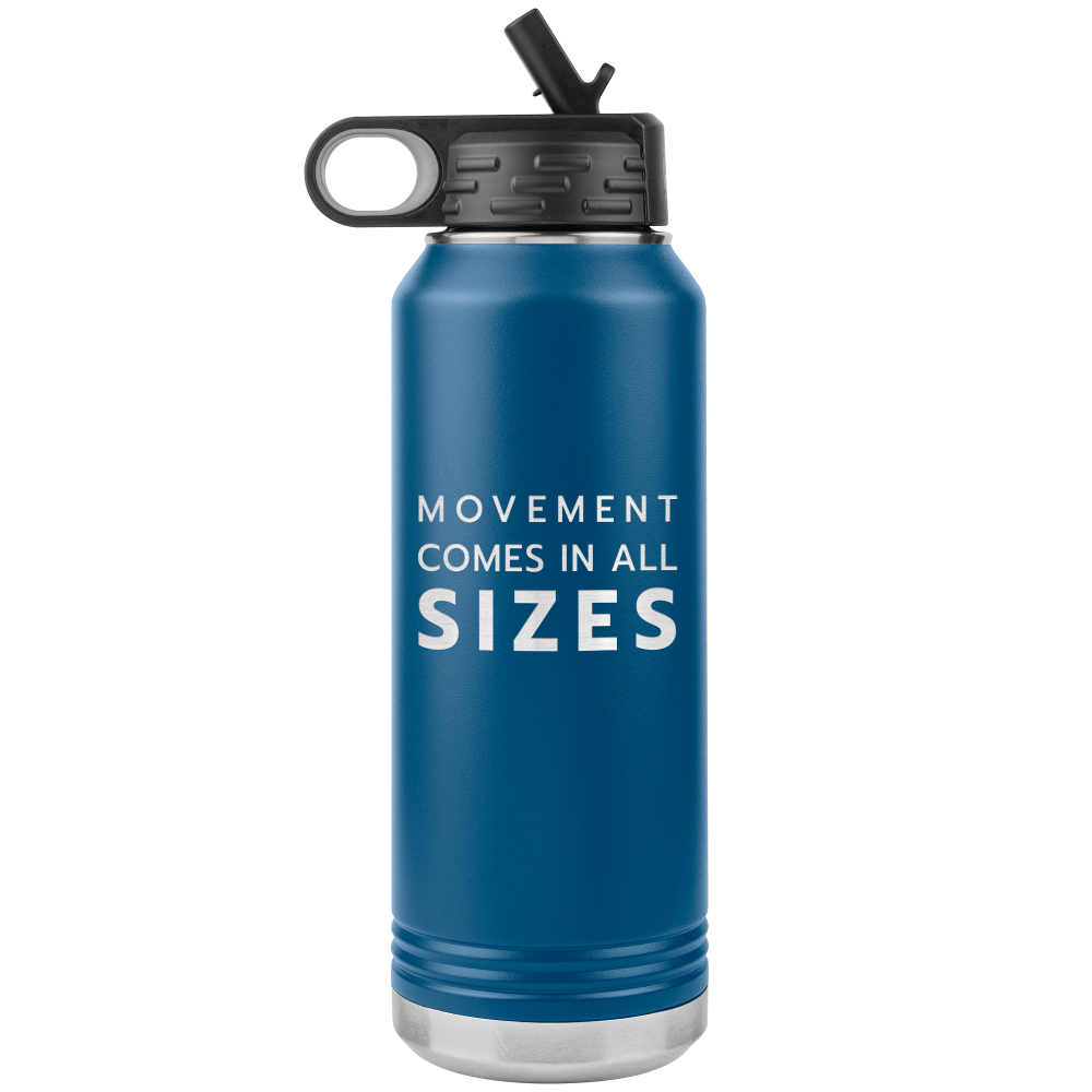 Blue 32oz stainless steel waterbottle that says "Movement Comes In All Sizes" which is the slogan of The Movement Shop.