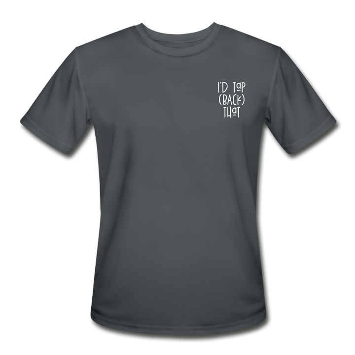Unisex crew neck moisture wick dark gray workout t-shirt that says "I'd Tap (Back) That" on the upper left chest as a logo.
