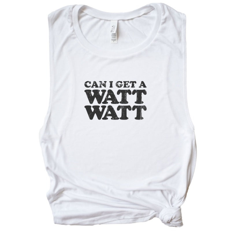White  Women's Cut Muscle Tank that says "Can I get a watt watt?" in black text.