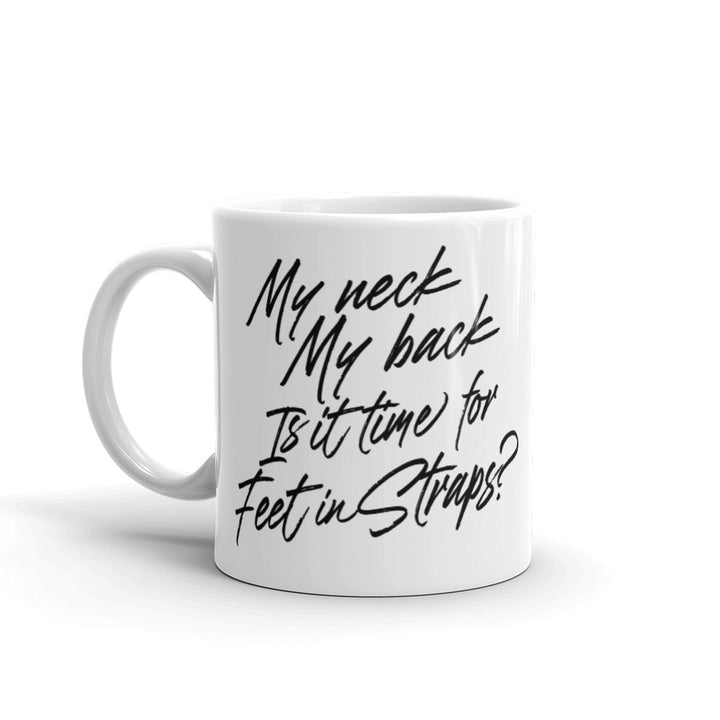 Time For Feet In Straps Mug