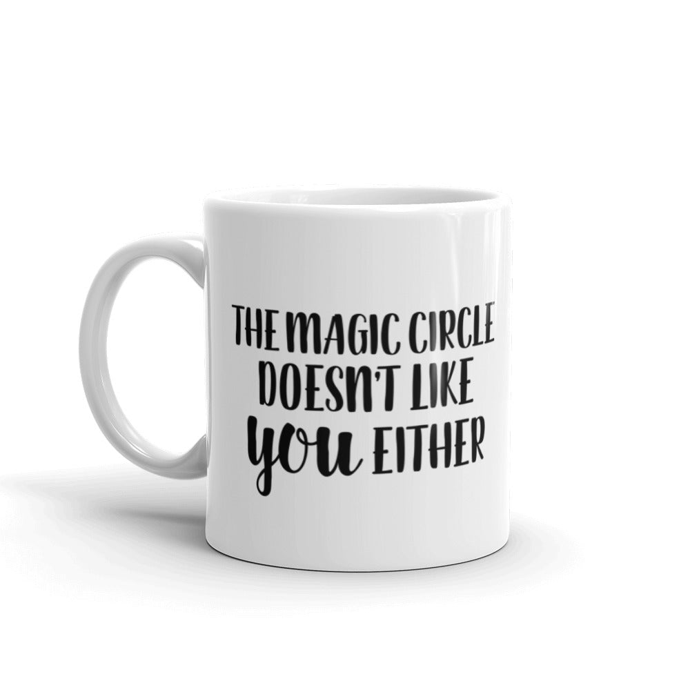 Magic Circle Doesn't Like You Mug