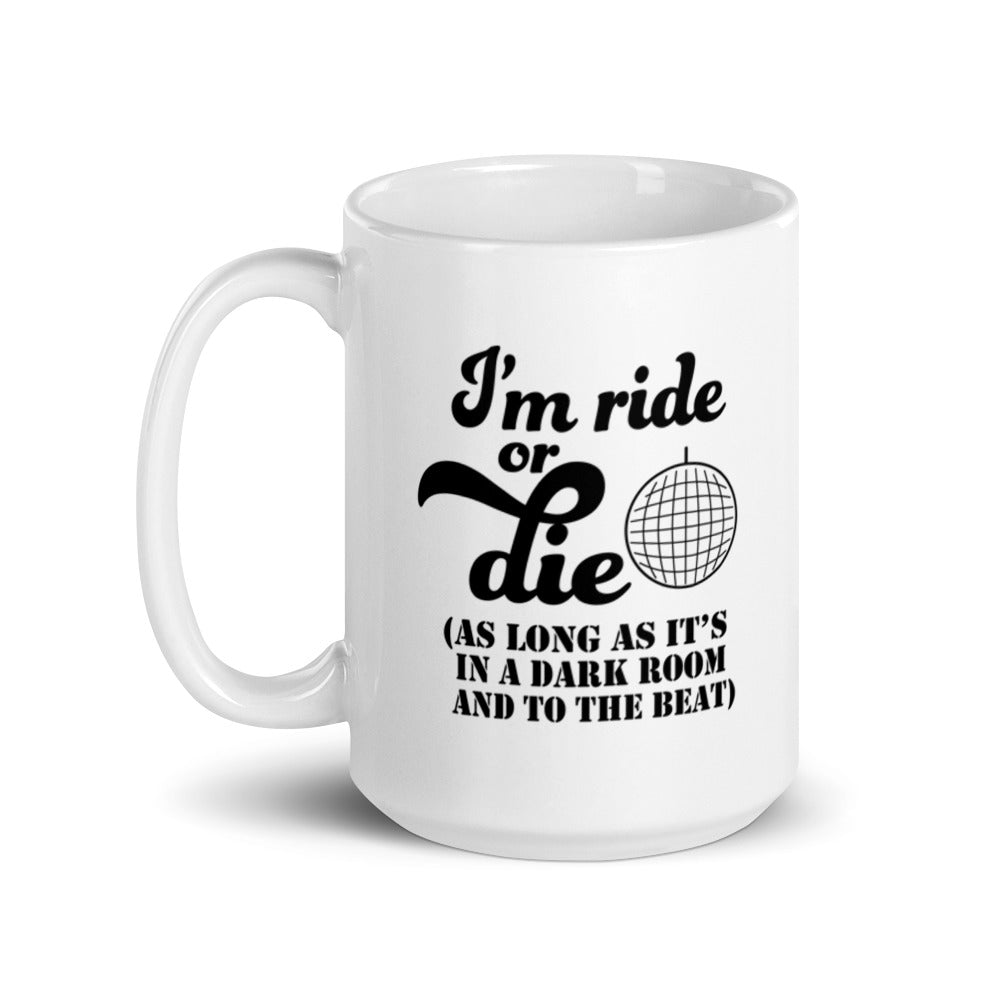 Ride Or Die (in a dark room) Mug