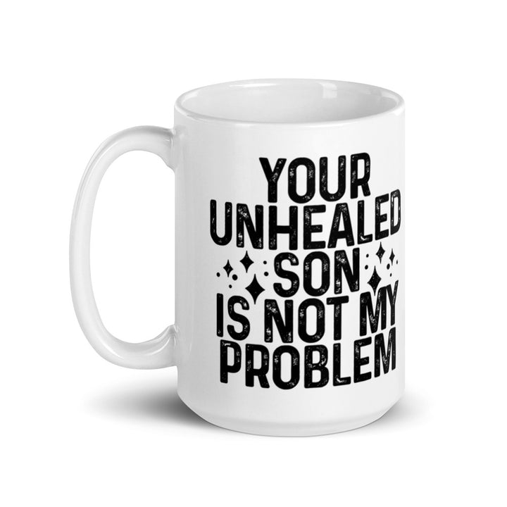 Unhealed Son Mug