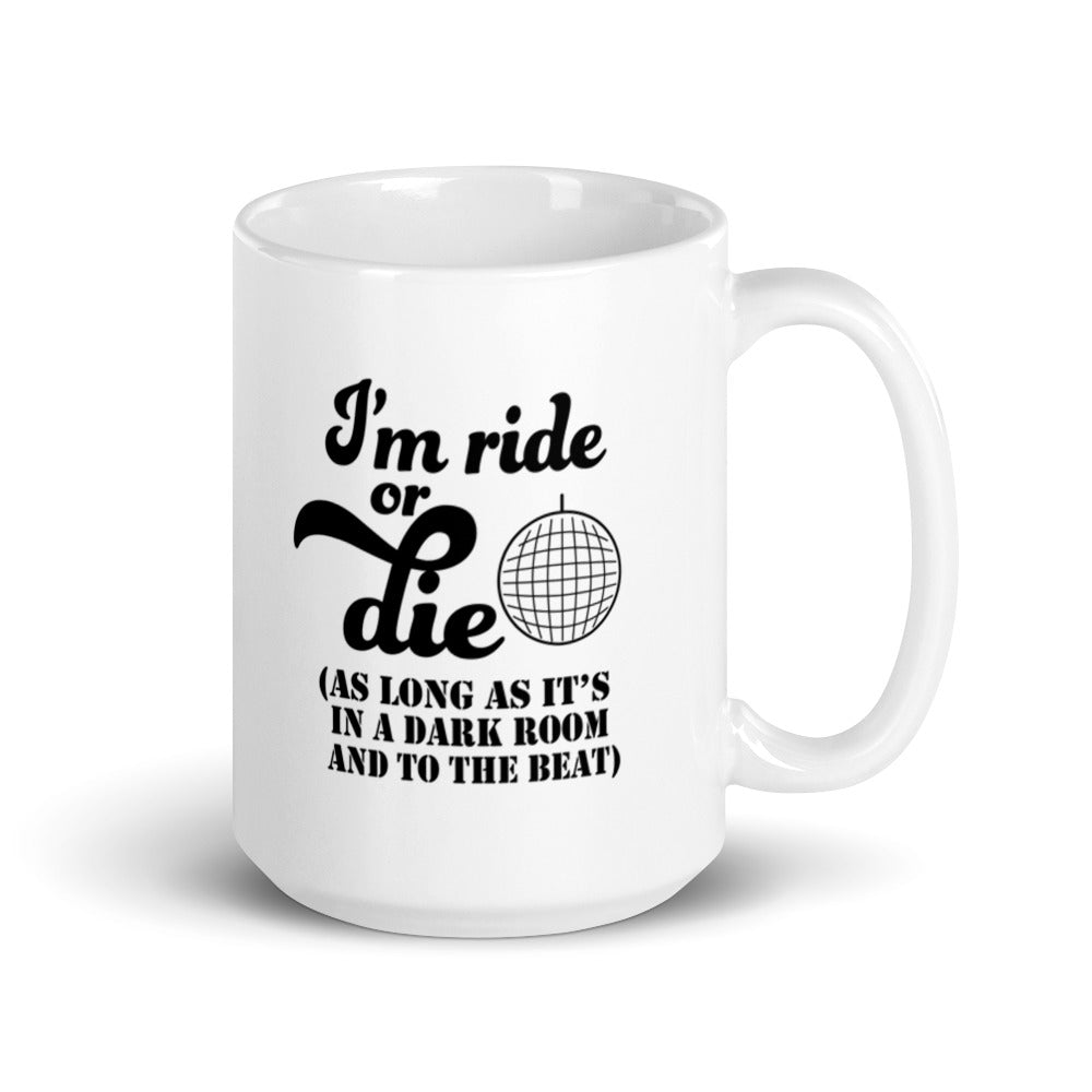 Ride Or Die (in a dark room) Mug