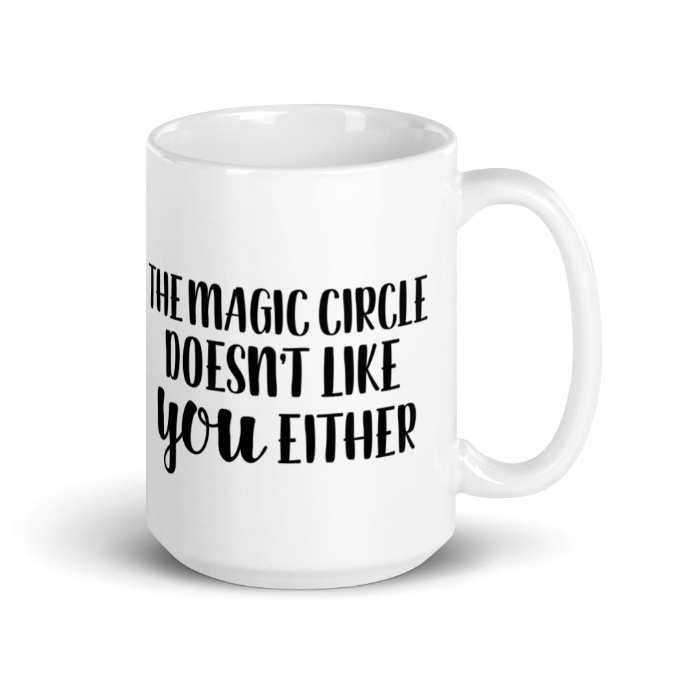 Magic Circle Doesn't Like You Mug