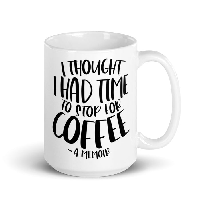 Time For Coffee Mug