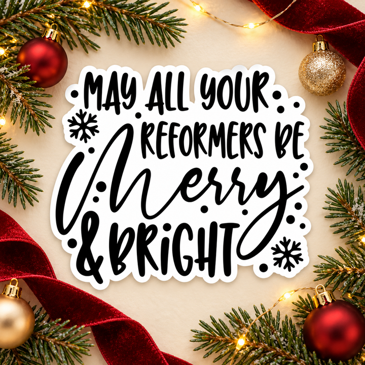 May All Your Reformers Be Merry &amp; Bright Sticker