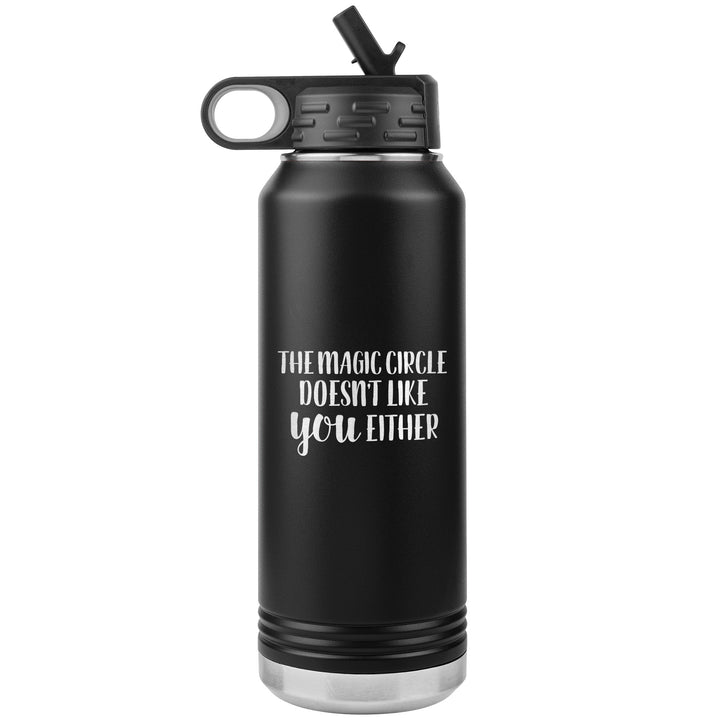 Magic Circle Doesn't Like You Either Waterbottle