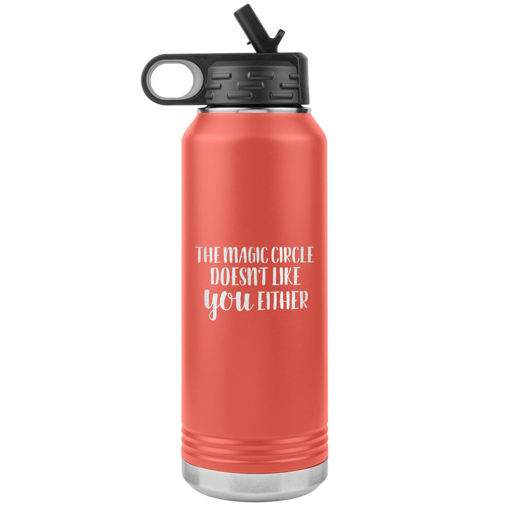 Magic Circle Doesn't Like You Either Waterbottle