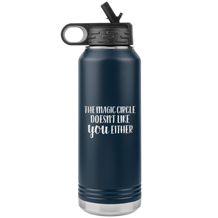 Magic Circle Doesn't Like You Either Waterbottle