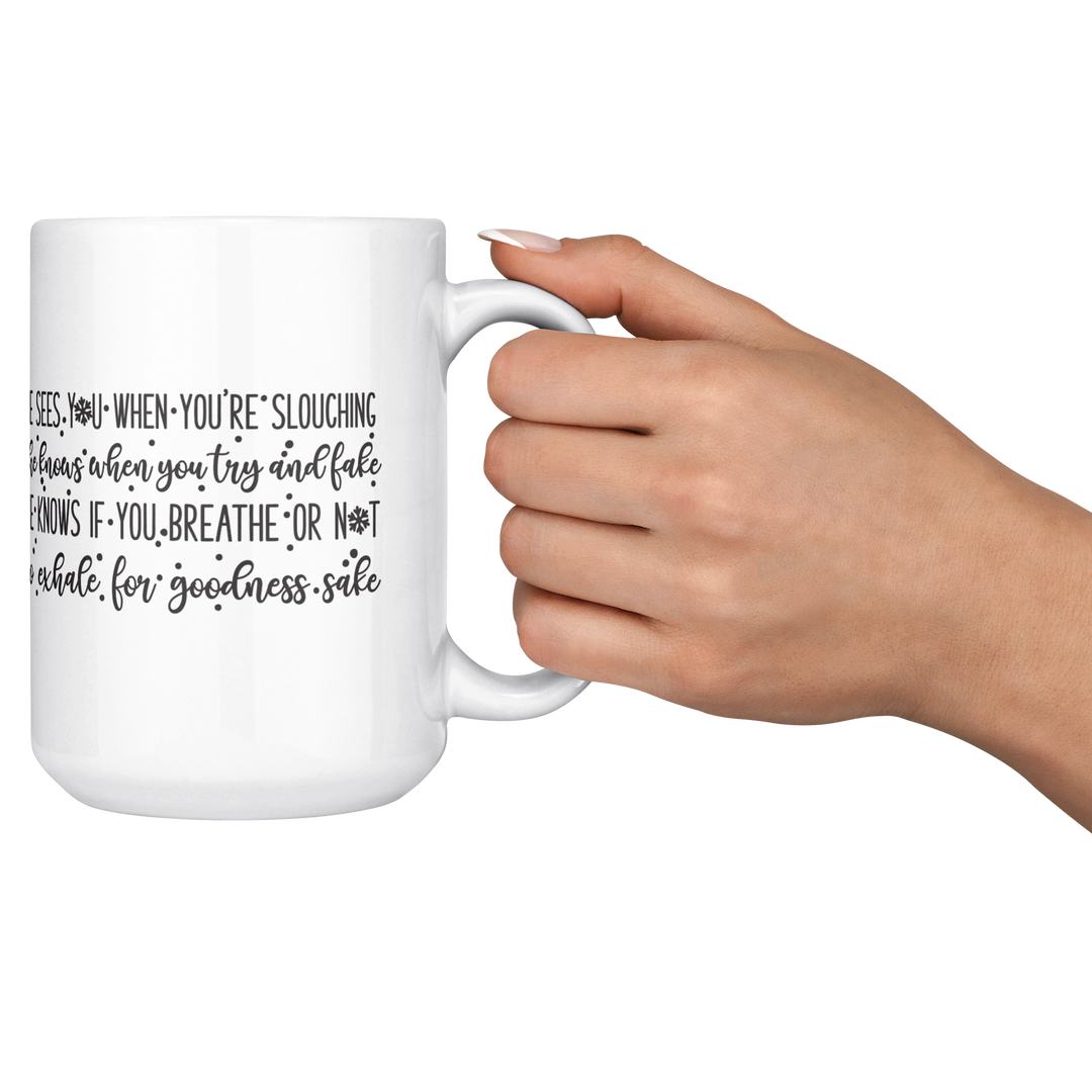She_Sees_You_When_Youre_Sleeping_15ozWhiteMugLifestyleRHCheers_Mockup.png