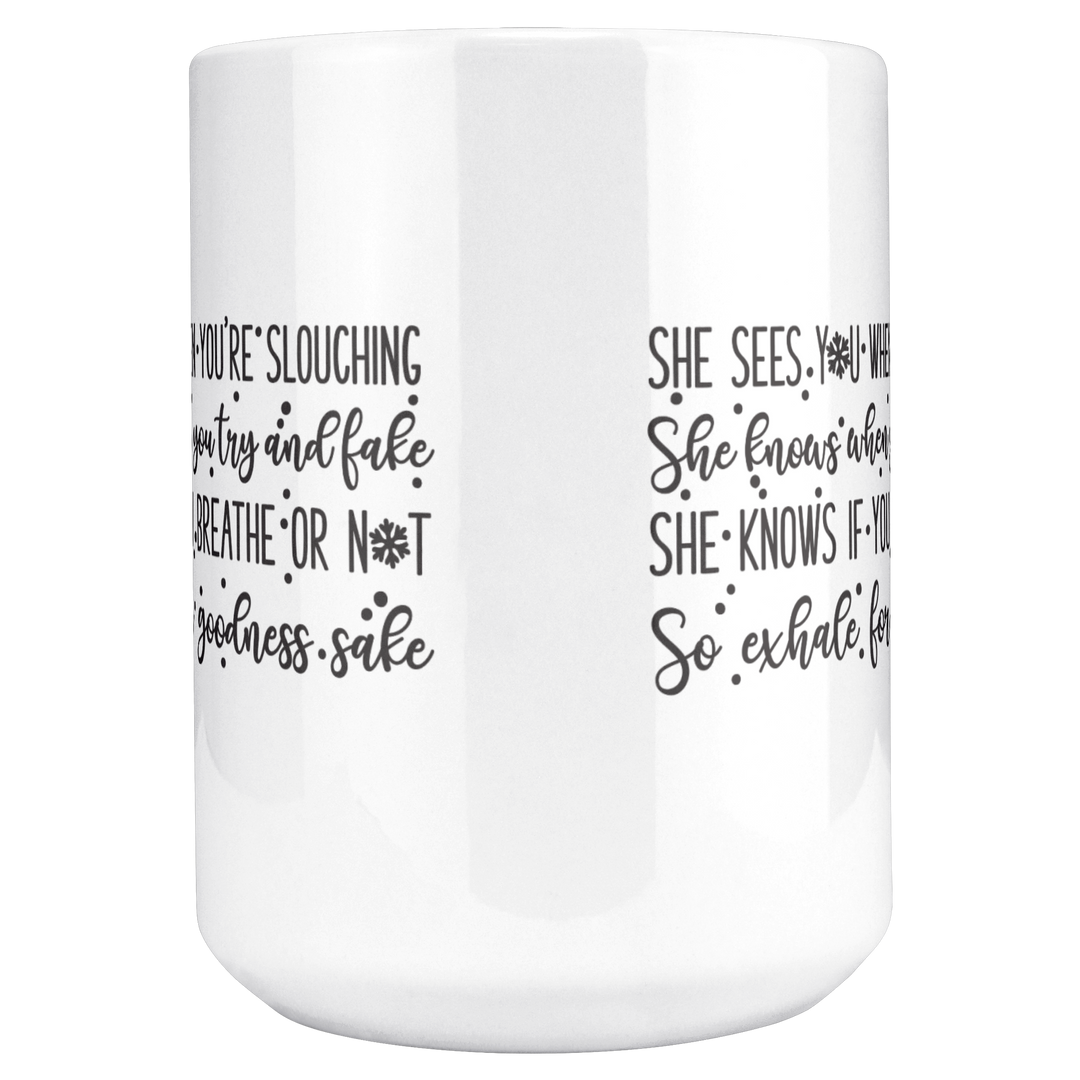 She_Sees_You_When_Youre_Sleeping_15ozWhiteMugMAINCenter_Mockup.png