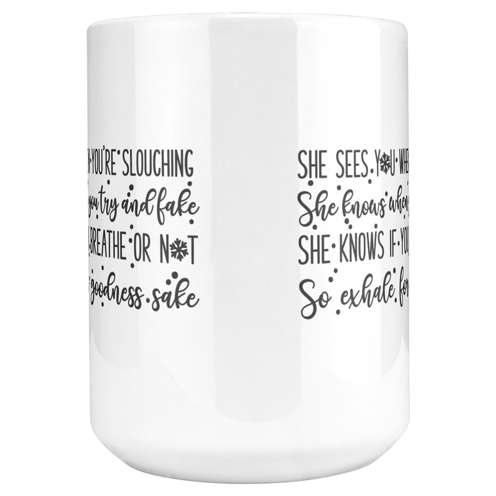 She_Sees_You_When_Youre_Sleeping_15ozWhiteMugMAINCenter_Mockup.png