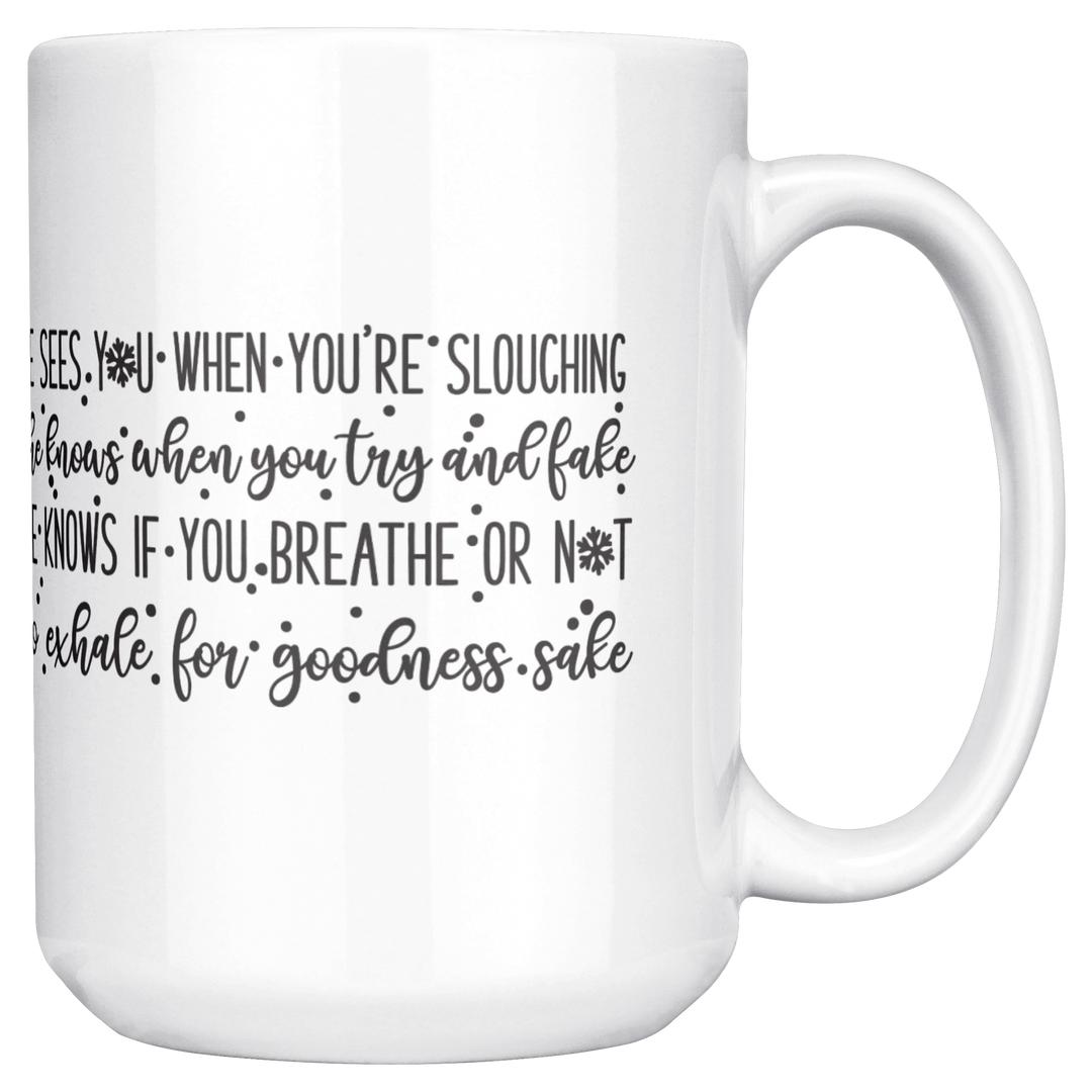 She_Sees_You_When_Youre_Sleeping_15ozWhiteMugMainRH_Mockup.png