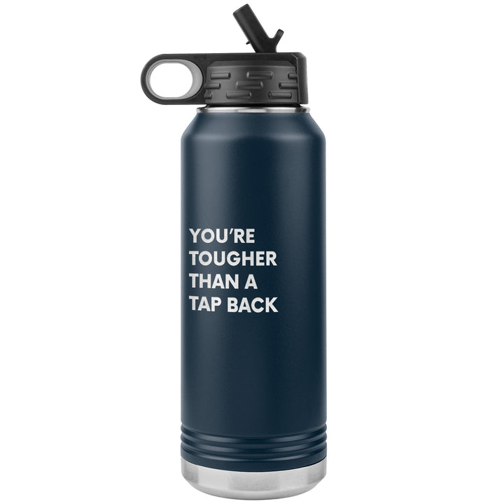 Tougher Than A Tap Back