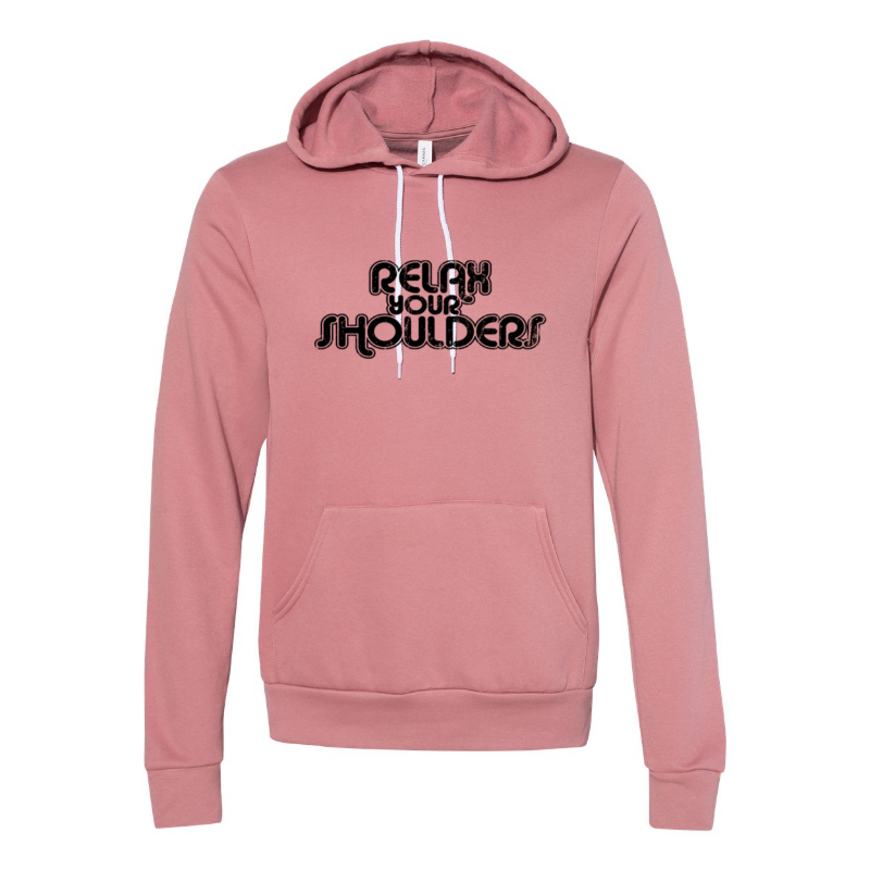 Unisex Mauve Fleece hoodie that says "relax your shoulders" in black retro vibe text