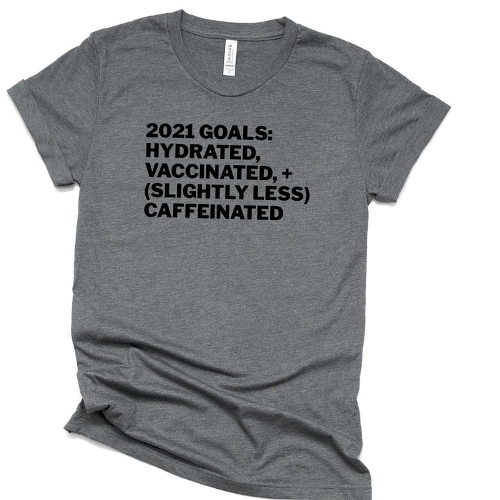 2021 Goals T-Shirt