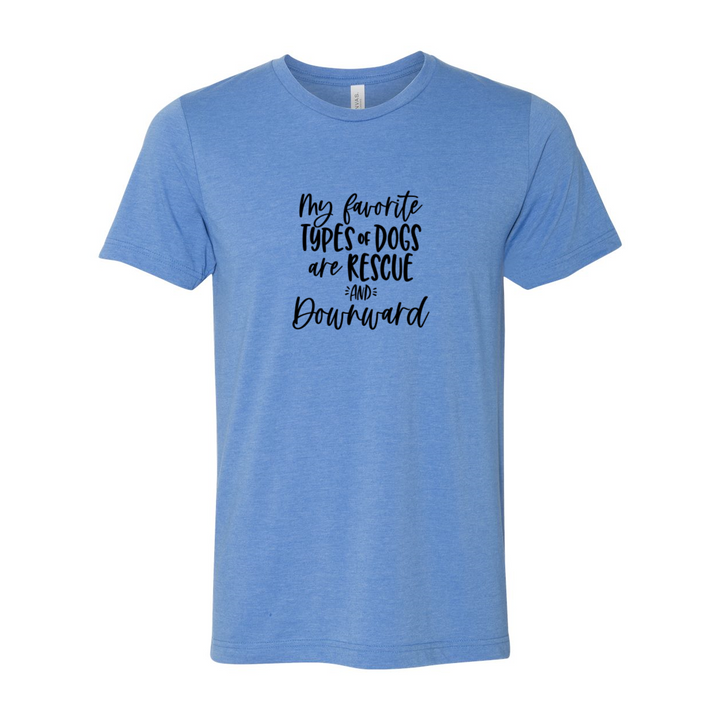 heather columbia unisex crew t-shirt that says "my favorite type of dogs are rescue and downward"