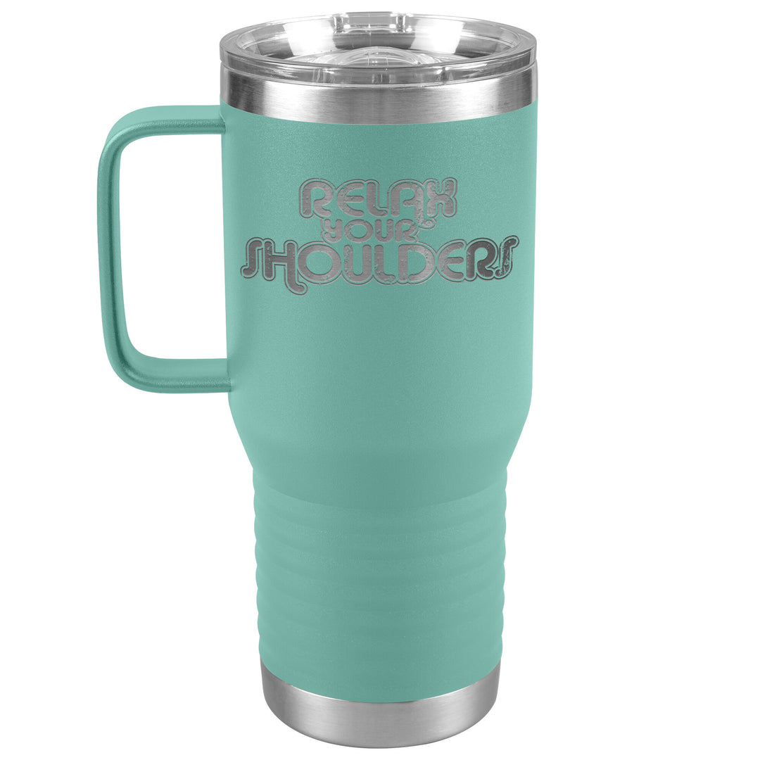 Relax Your Shoulders 20oz Travel Tumbler