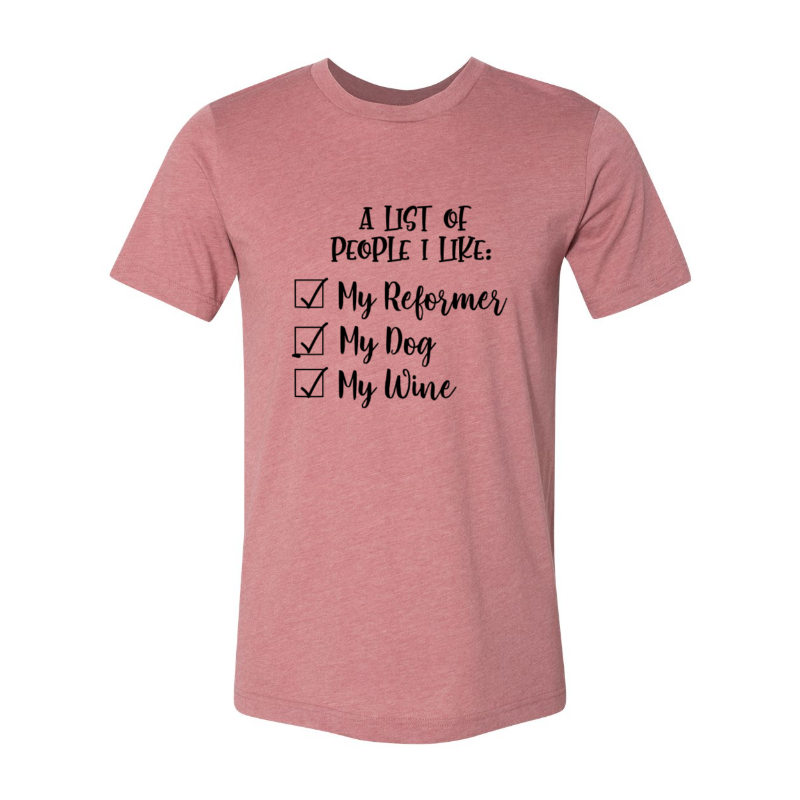 Heather Mauve unisex crewneck t-shirt that says "A list of people I like: my reformer, my dog, my wine" in black script