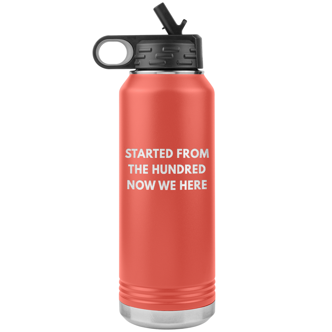 32oz orange Polar Camel water bottle that says "started from the hundred now we here"