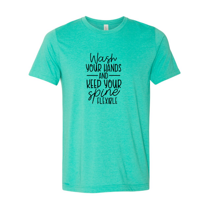 Heather Sea Green Unisex Crewneck t-shirt that says "wash your hands and keep your spine flexible" in black text