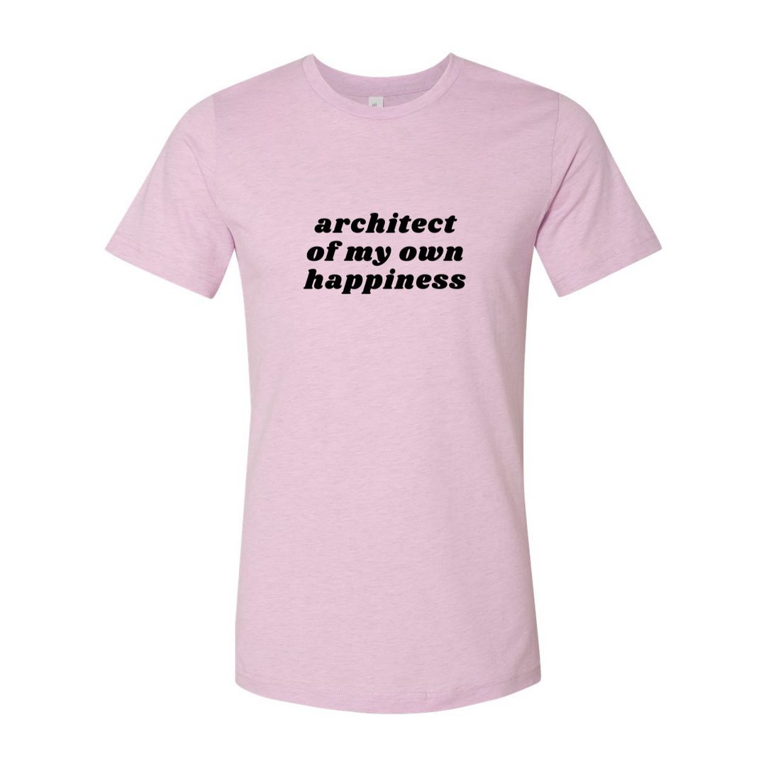 Architect Of My Own Happiness T-Shirt