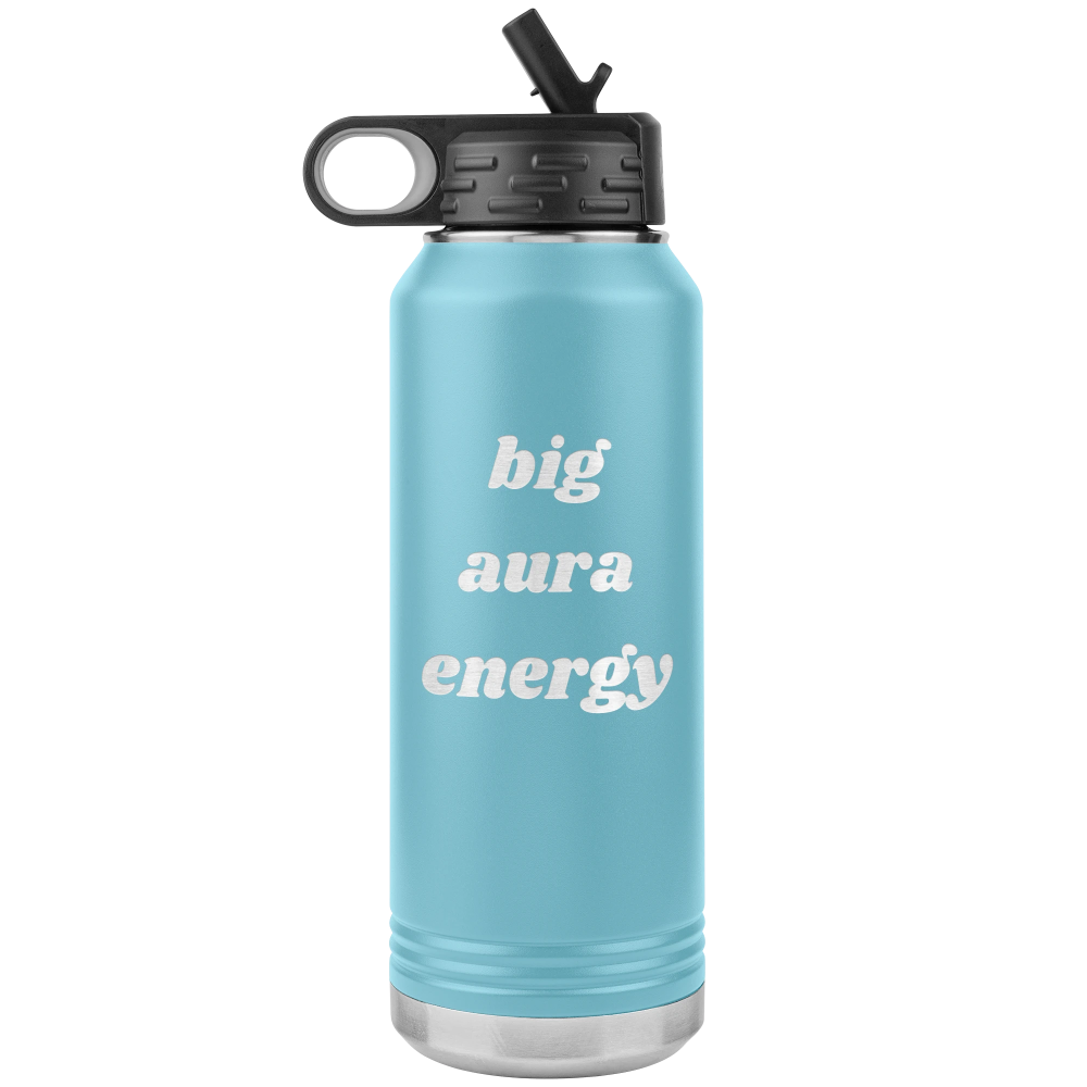 Light blue metal water bottle that says "big aura energy" laser engraved on ONE side only.