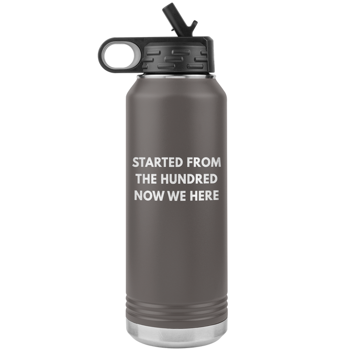 32oz brown Polar Camel water bottle that says "started from the hundred now we here"